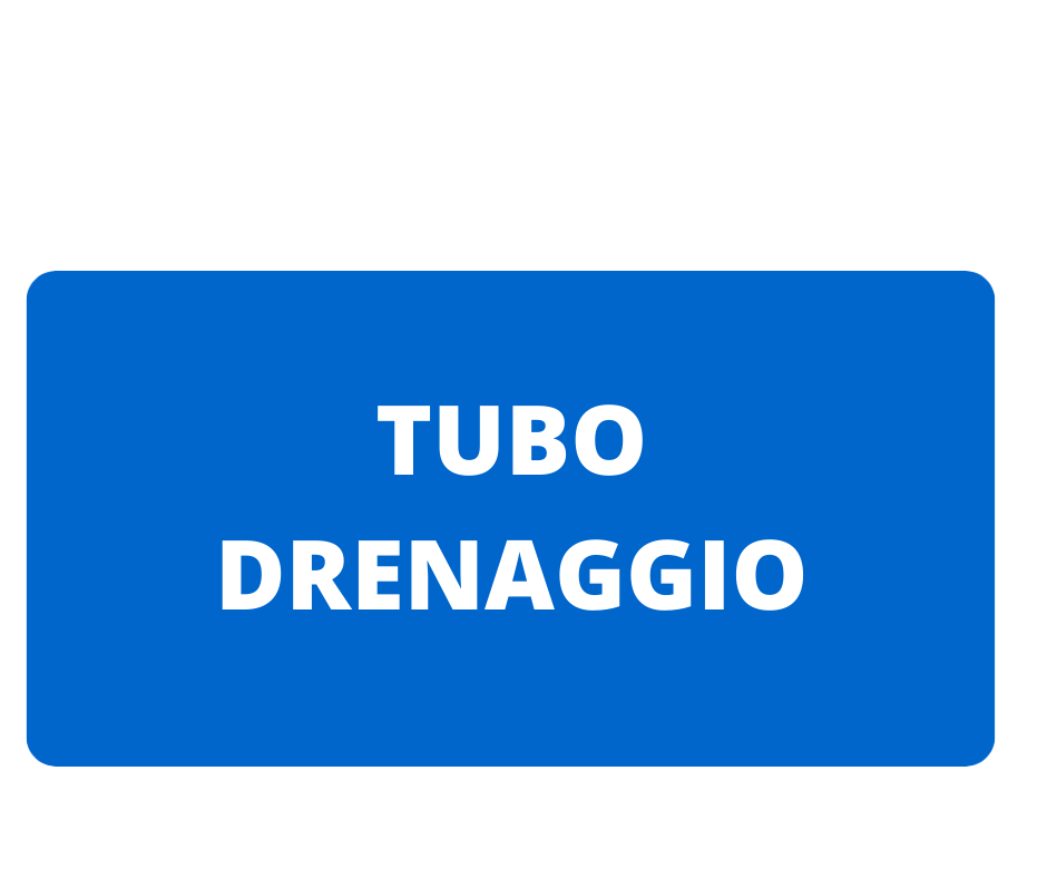 TUBO DRENAGGIO