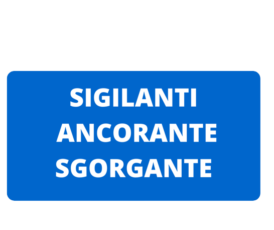 SIGILLANTI-ANCORANTE-SGORGANTE