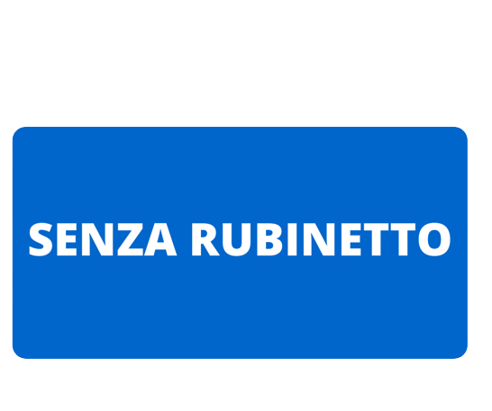SENZA RUBINETTO