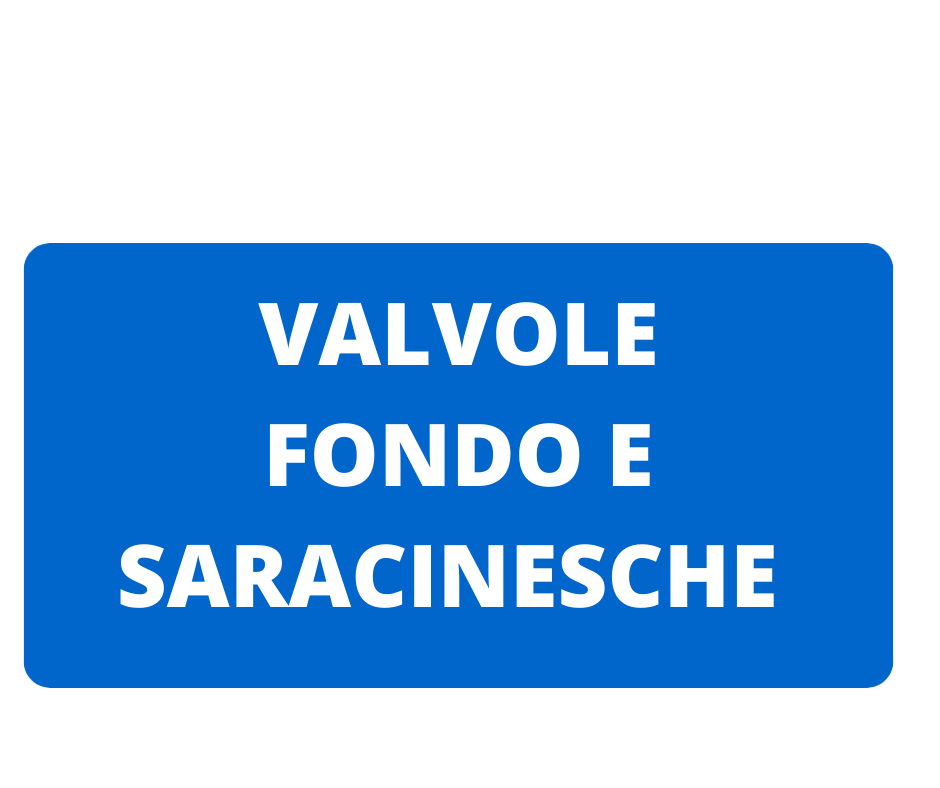 VALVOLE FONDO E SARACINESCHE